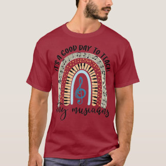 Es ist ein guter Tag, um kleine Musiker zu unterri T-Shirt