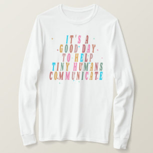 Es ist ein guter Tag, um kleinen Menschen beim Kom T-Shirt
