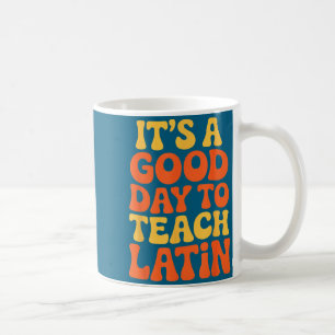 Es ist ein guter Tag, um Latein zu unterrichten Sp Kaffeetasse