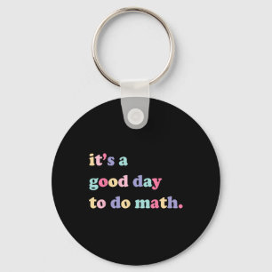 Es ist ein guter Tag, um Mathe für Lehrer Byck zur Schlüsselanhänger