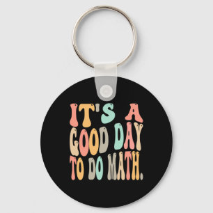 Es ist ein guter Tag, um Mathe für Mathe-Spaß Math Schlüsselanhänger