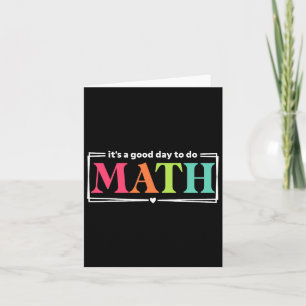 Es ist ein guter Tag, um Mathe-Lehrer-Testtag-Rück Karte