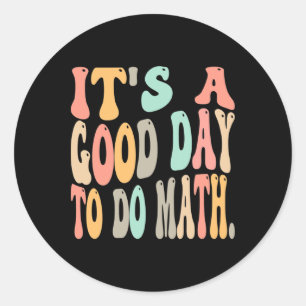 Es ist ein guter Tag, um Mathe zu machen, für Math Runder Aufkleber
