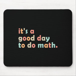Es ist ein guter Tag, um Mathe zu machen Zurück zu Mousepad