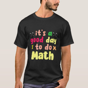 Es ist ein guter Tag, um Mathematik 3D-CAD-Konstru T-Shirt