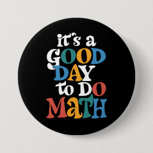 Es ist ein guter Tag, um Mathematik zu machen Insp Button