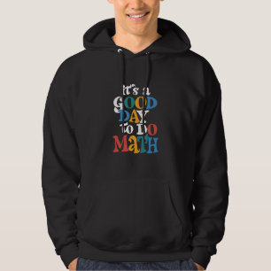 Es ist ein guter Tag, um Mathematiklehrer Inspirat Hoodie