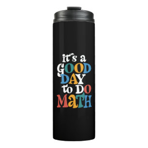 Es ist ein guter Tag, um Mathematiklehrer Inspirat Thermosbecher