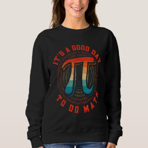 Es ist ein guter Tag, um Mathematiklehrer zu mache Sweatshirt