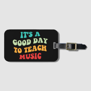 Es ist ein guter Tag, um Musik zu unterrichten I Gepäckanhänger