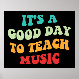 Es ist ein guter Tag, um Musik zu unterrichten I Poster