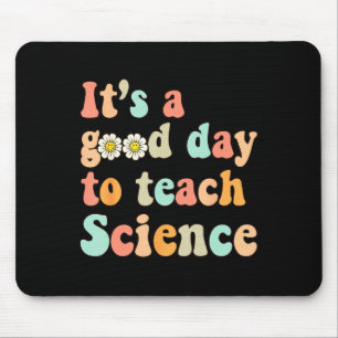 Es ist ein guter Tag, um Naturwissenschaften Erde Mousepad