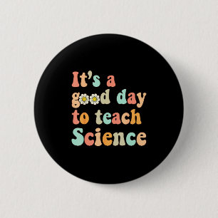 Es ist ein guter Tag, um Naturwissenschaften zu un Button