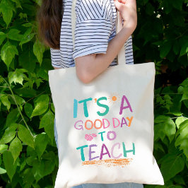 Es ist ein guter Tag, um Niedlich Teacher Geschenk Tragetasche