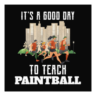 Es ist ein guter Tag, um Paintball zu unterrichten Fotodruck