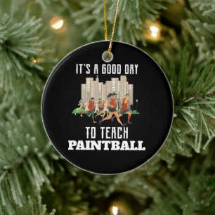 Es ist ein guter Tag, um Paintball zu unterrichten Keramik Ornament