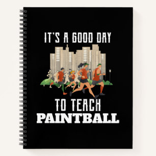 Es ist ein guter Tag, um Paintball zu unterrichten Notizbuch