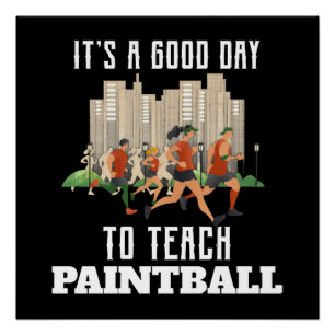 Es ist ein guter Tag, um Paintball zu unterrichten Poster