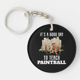 Es ist ein guter Tag, um Paintball zu unterrichten Schlüsselanhänger