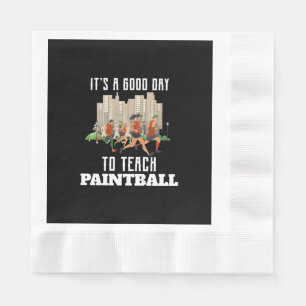 Es ist ein guter Tag, um Paintball zu unterrichten Serviette