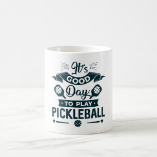 Es ist ein guter Tag, um Pickleball zu spielen Kaffeetasse