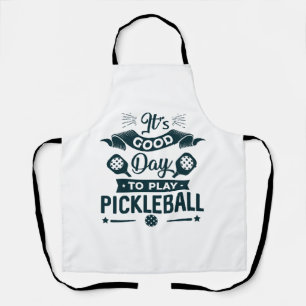Es ist ein guter Tag, um Pickleball zu spielen Schürze