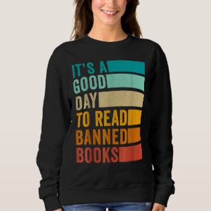 Es ist ein guter Tag, verbotene Bücher klassisch z Sweatshirt