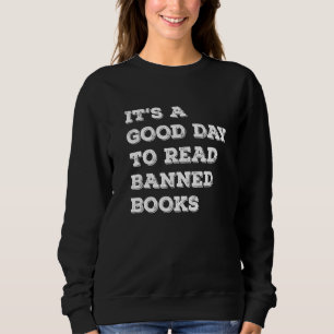 Es ist ein guter Tag, verbotene Bücher Premium zu Sweatshirt