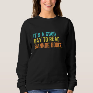 Es ist ein guter Tag, verbotene Bücher zu lesen, d Sweatshirt