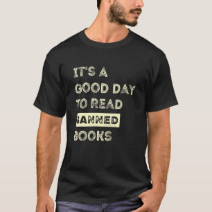 Es ist ein guter Tag, verbotene Bücher zu lesen T-Shirt