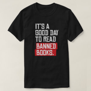 Es ist ein guter Tag, verbotene Bücher zu lesen T-Shirt