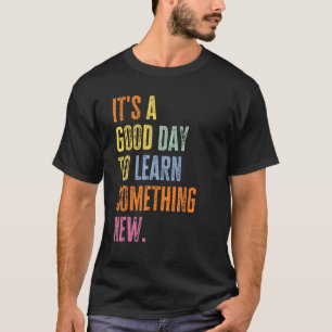 Es ist ein guter Tag, wieder zum Schullehrer Mo zu T-Shirt