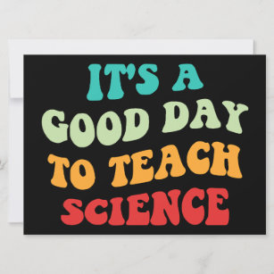 Es ist ein guter Tag, Wissenschaft zu lehren Einladung