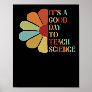 Es ist ein guter Tag, Wissenschaft zu unterrichten Poster
