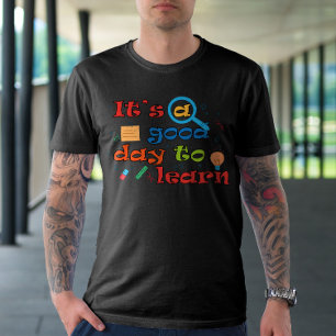 Es ist ein guter Tag zu lernen T-Shirt