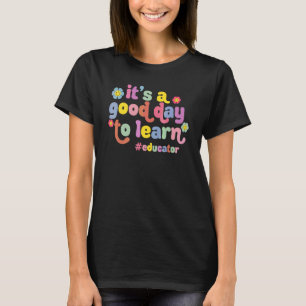 Es ist ein guter Tag zu lernen Zurück zur Schule P T-Shirt