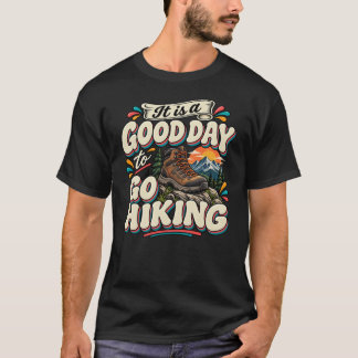 Es ist ein guter Tag zum Wandern T-Shirt