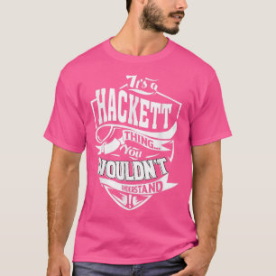 Es ist ein Hackett-Thing-Geschenke-T - Shirt5457 T-Shirt