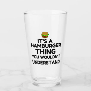 ES IST EIN HAMBURGER, DEN SIE NICHT VERSTEHEN WÜRD GLAS