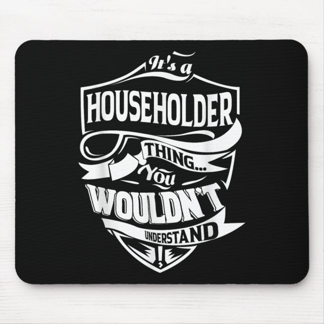 Es ist ein Hausbesitzer Geschenke Mousepad (Vorne)