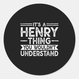 Es ist ein Henry-Ding, das man nicht verstehen wür Runder Aufkleber