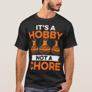 Es Ist Ein Hobby Kein Keramik-Künstler-Töpferei-Ch T-Shirt
