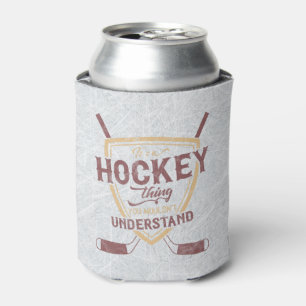 Es ist ein Hockey-Ding, das du nicht verstehen wür Dosenkühler