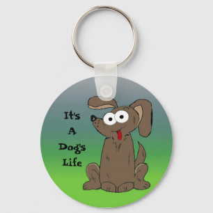 Es ist ein Hundeleben Cartoon-Hund Schlüsselanhänger