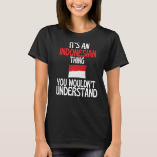 Es ist ein indonesisches Ding, das man nicht verst T-Shirt