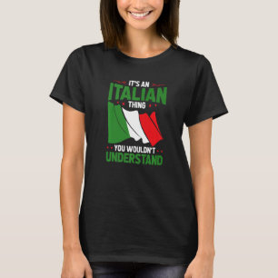 Es ist ein italienisches Ding, das man nicht als I T-Shirt