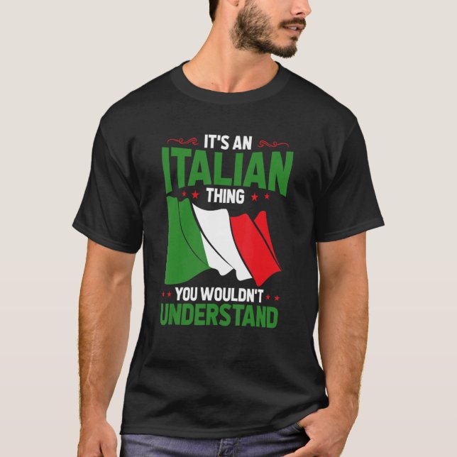Es ist ein italienisches Ding, das man nicht als I T-Shirt (Vorderseite)