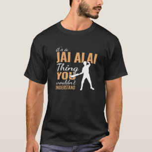 Es ist ein Jai Alai Thing Baskische Sport cesta pu T-Shirt