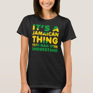Es ist ein jamaikanisches Ding, Yuh Nah Guh verste T-Shirt