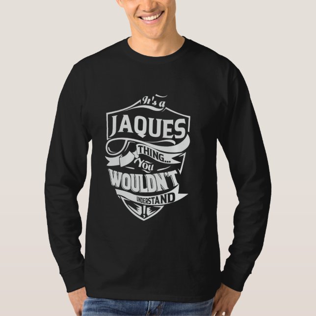 Es ist ein JAQUES-Ding Geschenke T-Shirt (Vorderseite)